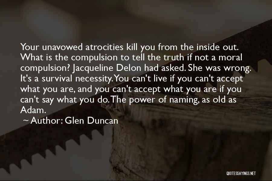 If You Can't Tell The Truth Quotes By Glen Duncan