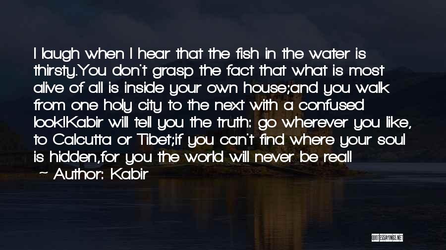 If You Can't Tell The Truth Quotes By Kabir