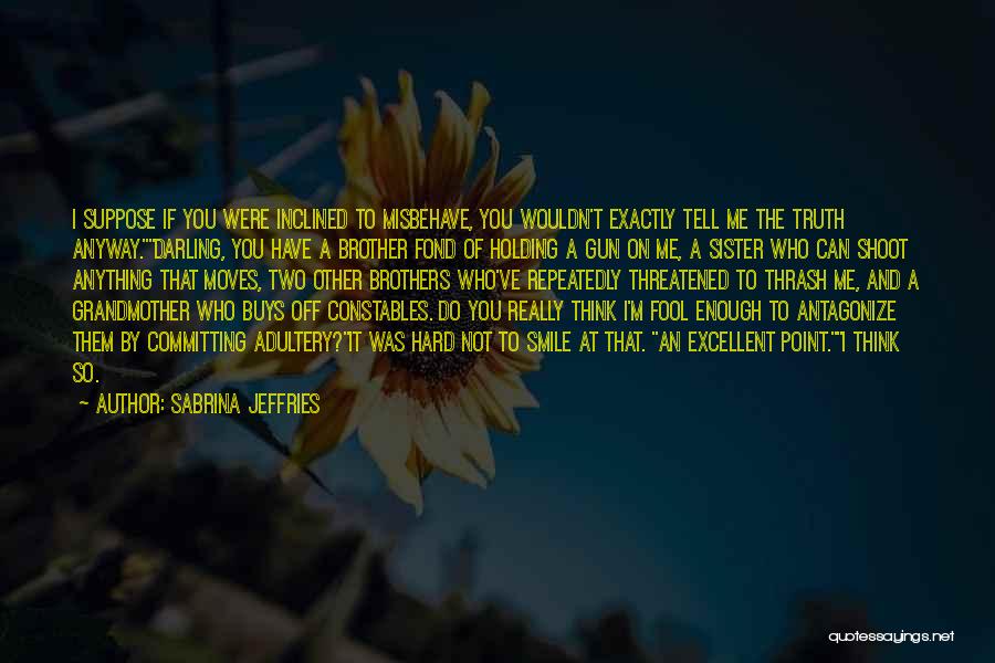 If You Can't Tell The Truth Quotes By Sabrina Jeffries