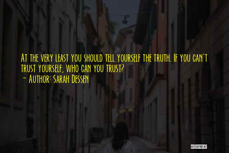If You Can't Tell The Truth Quotes By Sarah Dessen