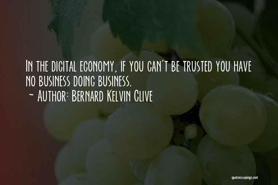 If You Can't Trust Quotes By Bernard Kelvin Clive