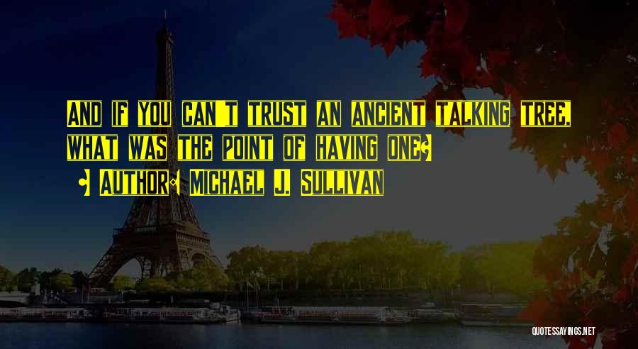 If You Can't Trust Quotes By Michael J. Sullivan