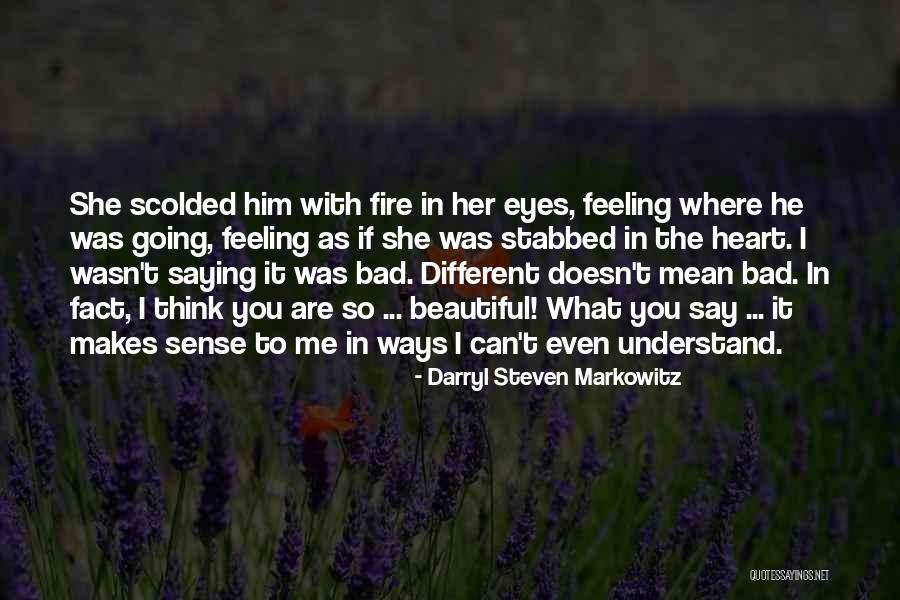 If You Can't Understand Me Quotes By Darryl Steven Markowitz If You Can't Understand Me Quotes By Darryl Steven Markowitz