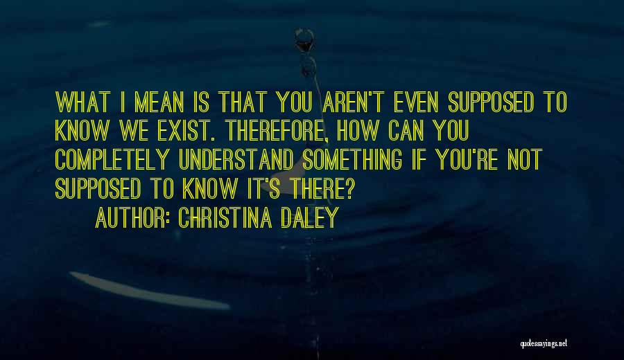 If You Can't Understand Quotes By Christina Daley