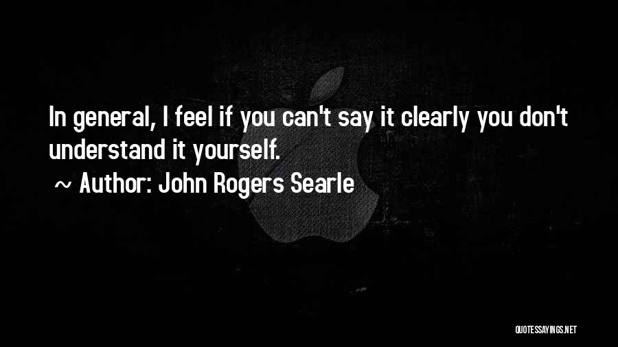 If You Can't Understand Quotes By John Rogers Searle