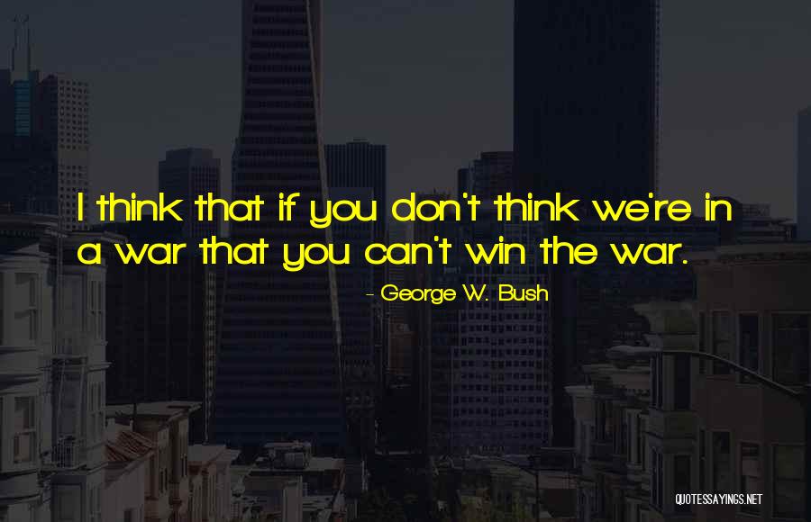 If You Can't Win Quotes By George W. Bush