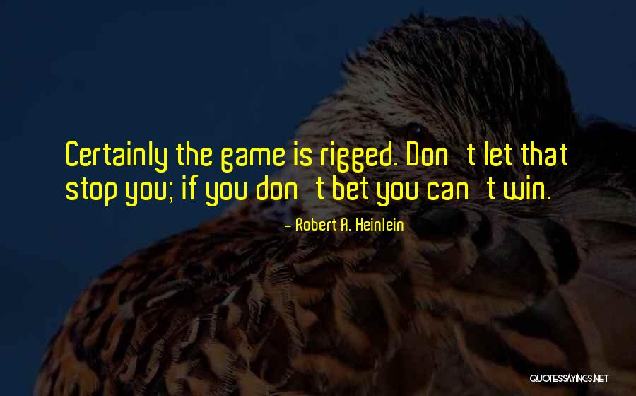 If You Can't Win Quotes By Robert A. Heinlein If You Can't Win Quotes By Robert A. Heinlein