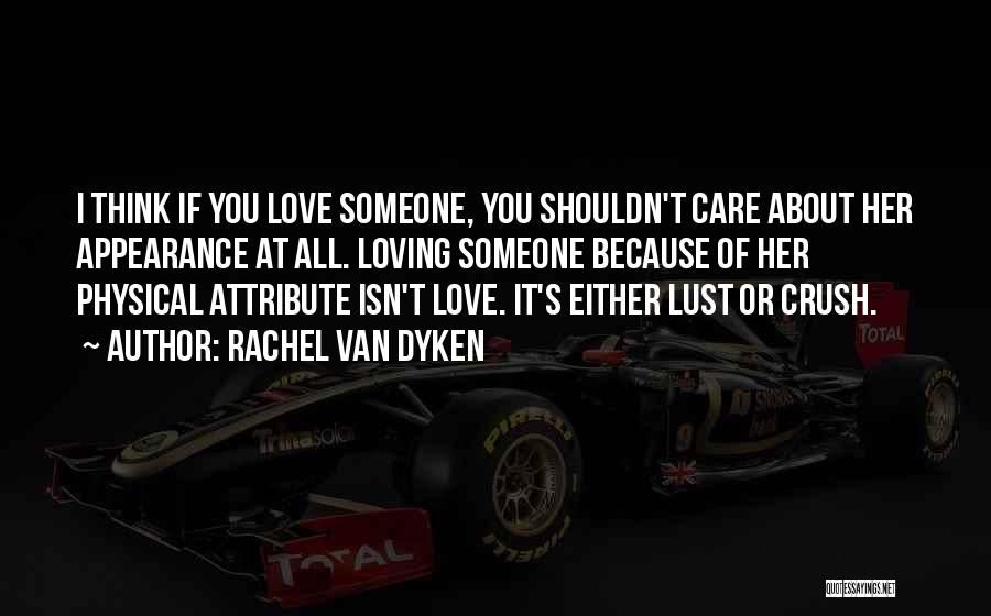 If You Care About Someone Quotes By Rachel Van Dyken