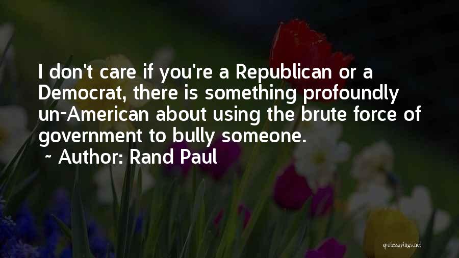 If You Care About Someone Quotes By Rand Paul