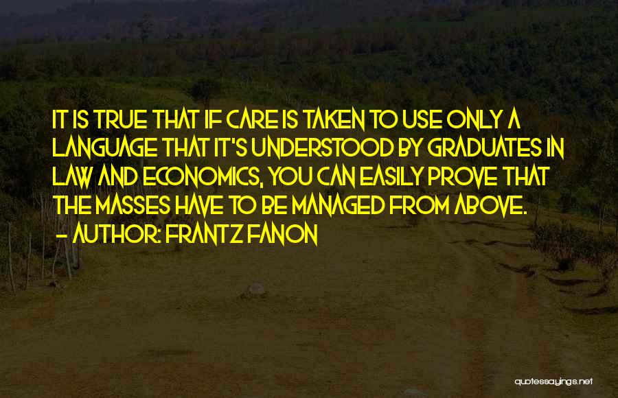 If You Care Prove It Quotes By Frantz Fanon