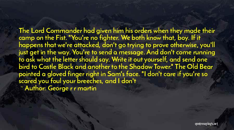 If You Care Prove It Quotes By George R R Martin