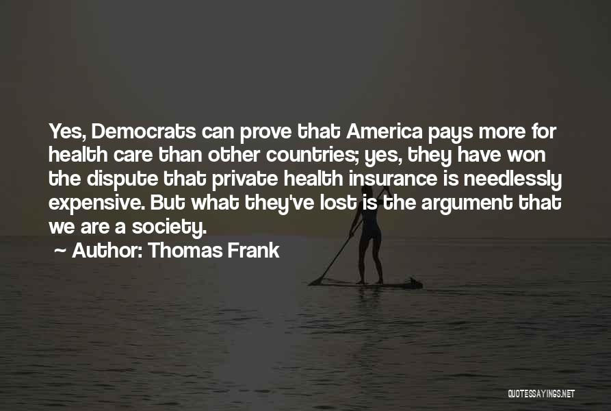 If You Care Prove It Quotes By Thomas Frank