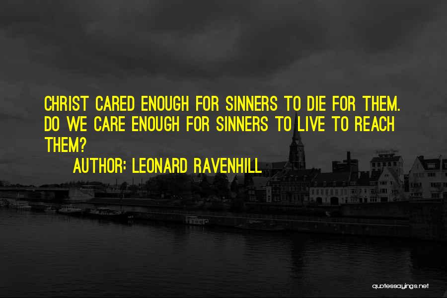 If You Cared Enough Quotes By Leonard Ravenhill