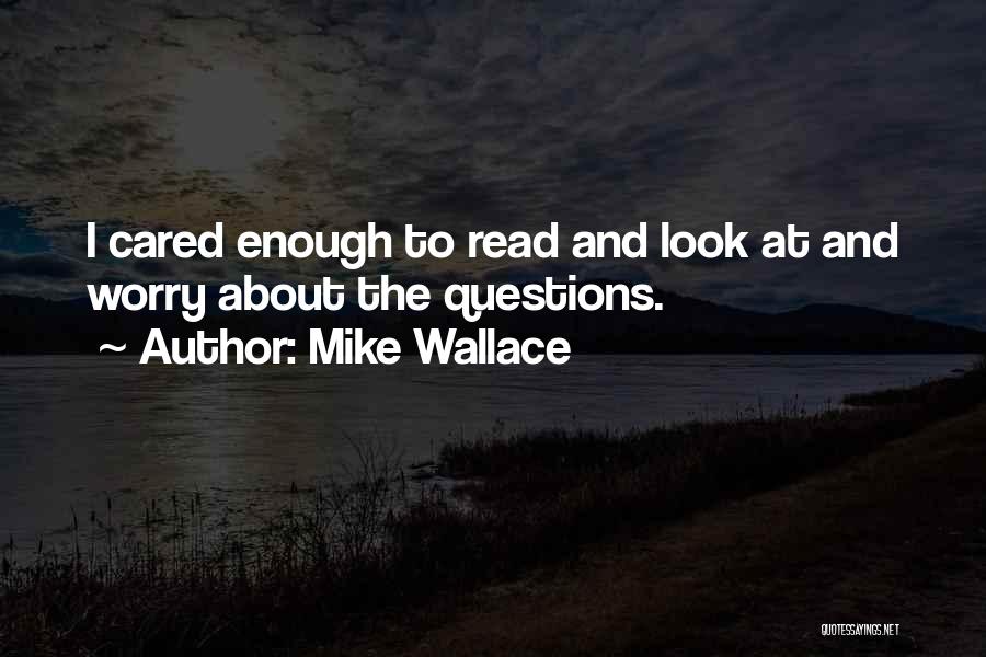 If You Cared Enough Quotes By Mike Wallace