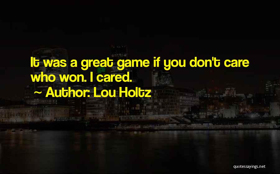 If You Cared Quotes By Lou Holtz