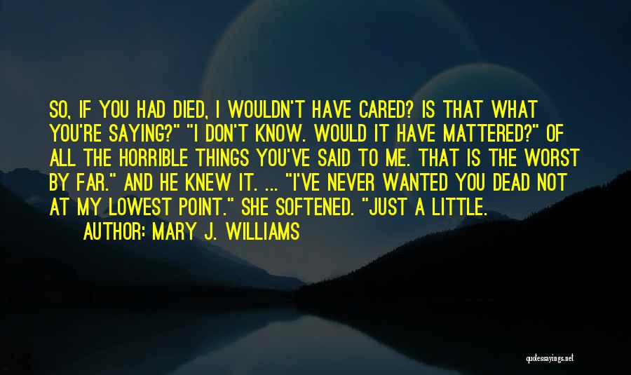 If You Cared Quotes By Mary J. Williams