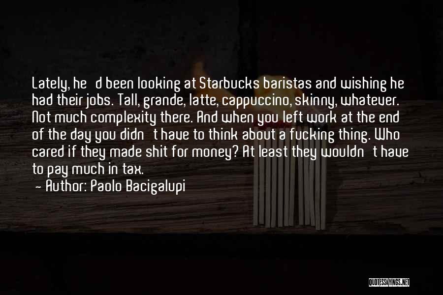 If You Cared Quotes By Paolo Bacigalupi