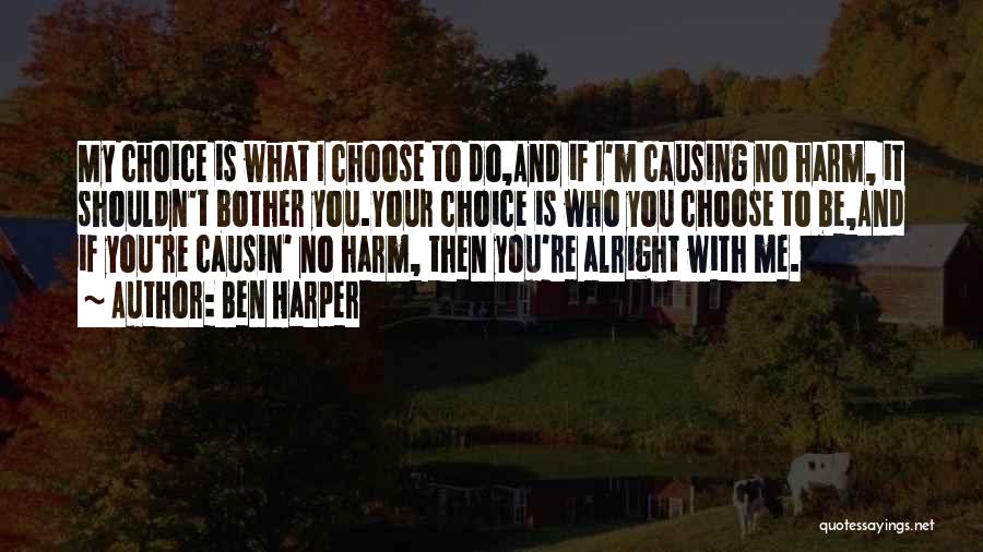 If You Choose Me Quotes By Ben Harper