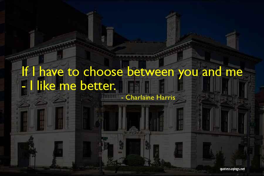 If You Choose Me Quotes By Charlaine Harris