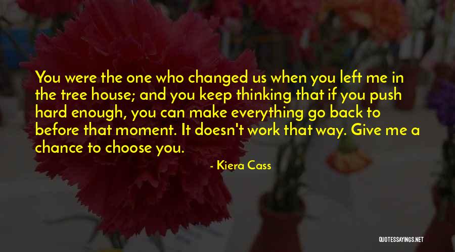 If You Choose Me Quotes By Kiera Cass