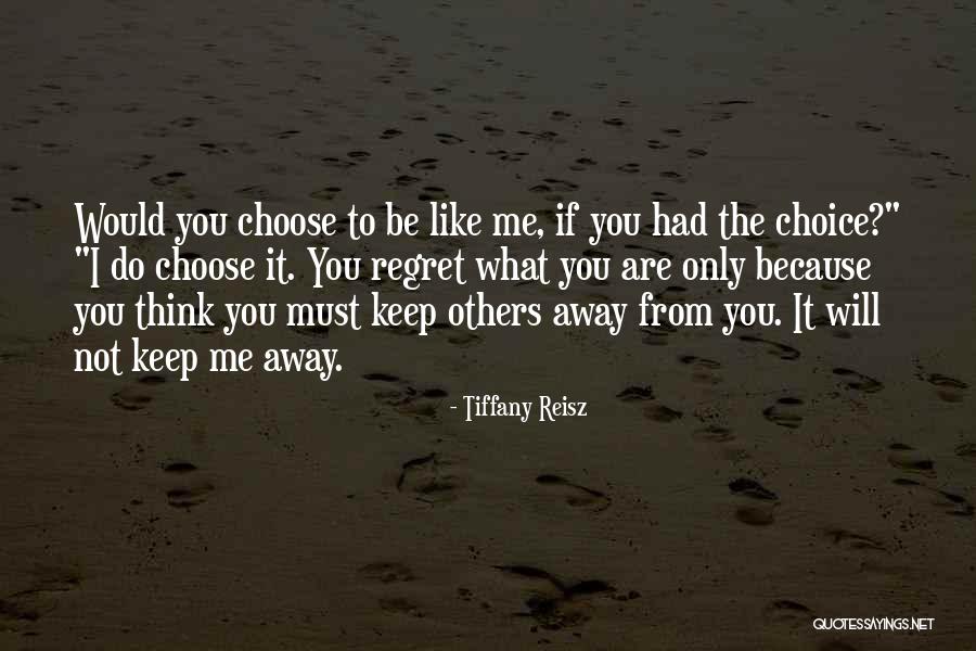 If You Choose Me Quotes By Tiffany Reisz