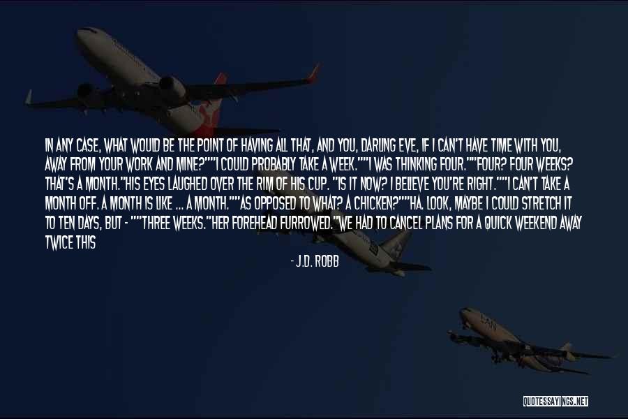 If You Could Be Mine Quotes By J.D. Robb If You Could Be Mine Quotes By J.D. Robb