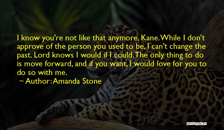 If You Could Change The Past Quotes By Amanda Stone