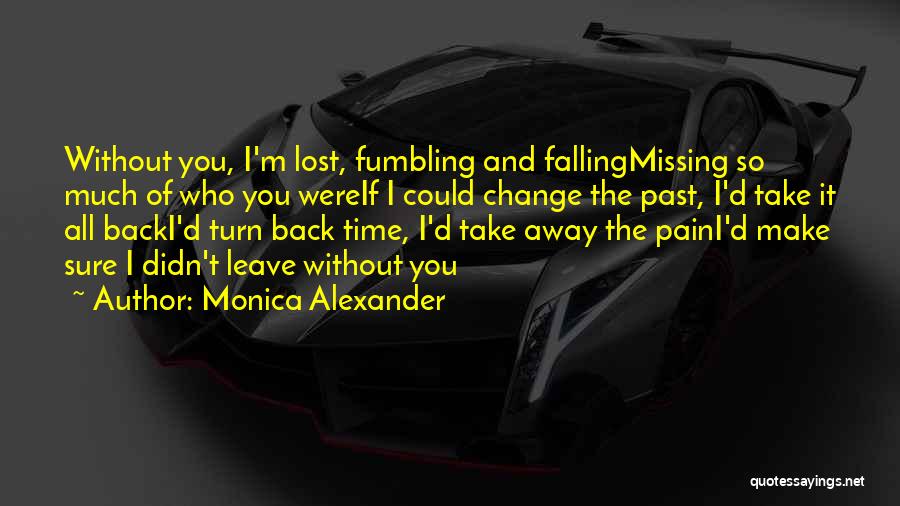 If You Could Change The Past Quotes By Monica Alexander