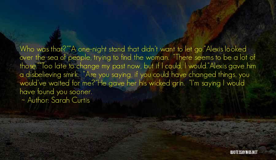 If You Could Change The Past Quotes By Sarah Curtis