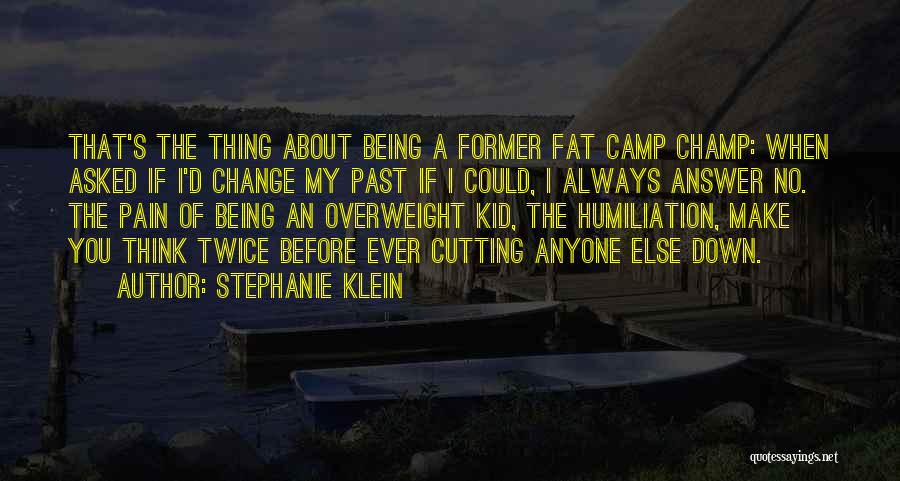 If You Could Change The Past Quotes By Stephanie Klein