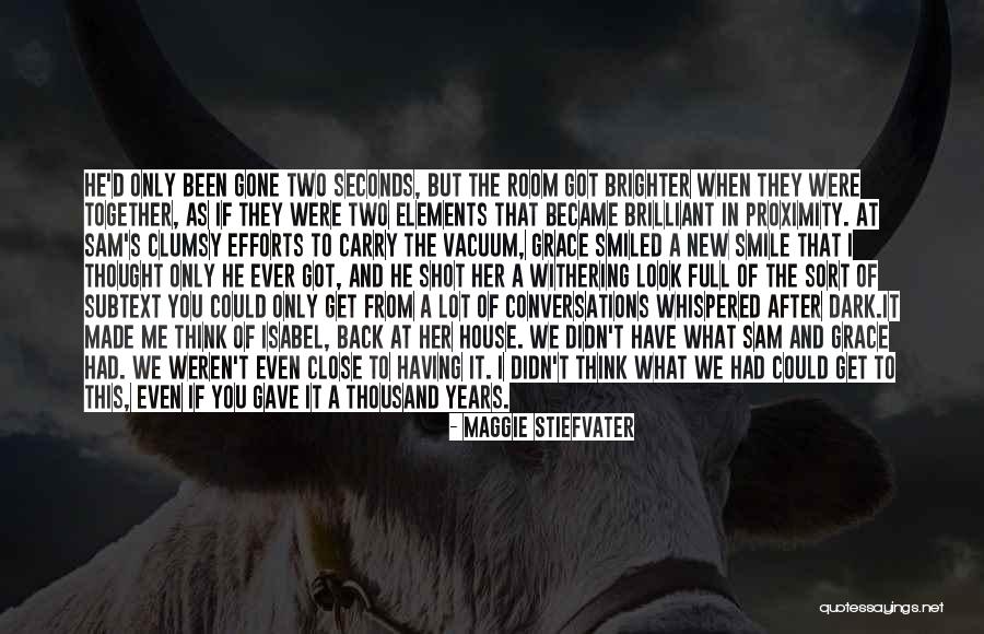 If You Could Only Love Me Quotes By Maggie Stiefvater If You Could Only Love Me Quotes By Maggie Stiefvater