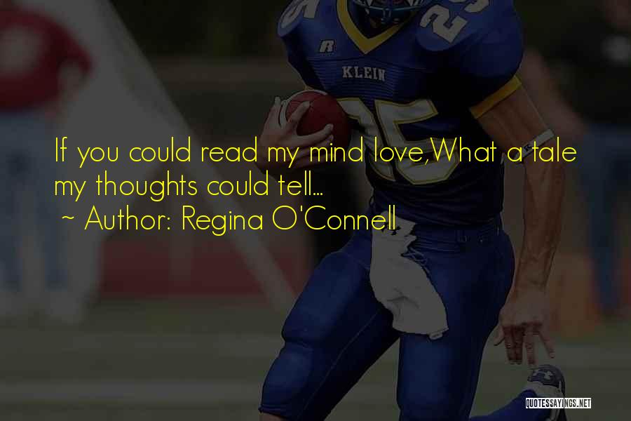 If You Could Read My Mind Quotes By Regina O'Connell