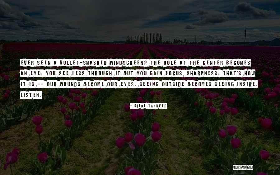 If You Could See Through My Eyes Quotes By Bilal Tanweer If You Could See Through My Eyes Quotes By Bilal Tanweer