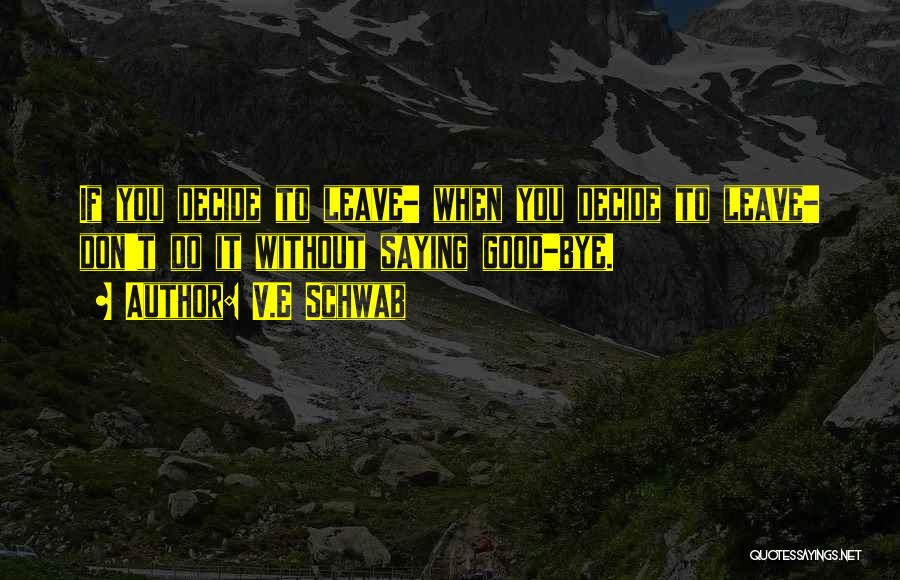 If You Decide To Leave Quotes By V.E Schwab