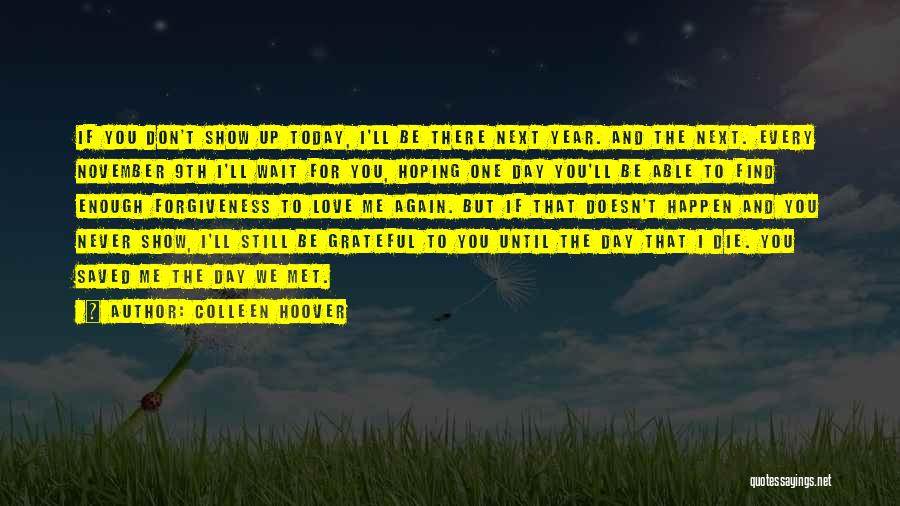 If You Die Today Quotes By Colleen Hoover