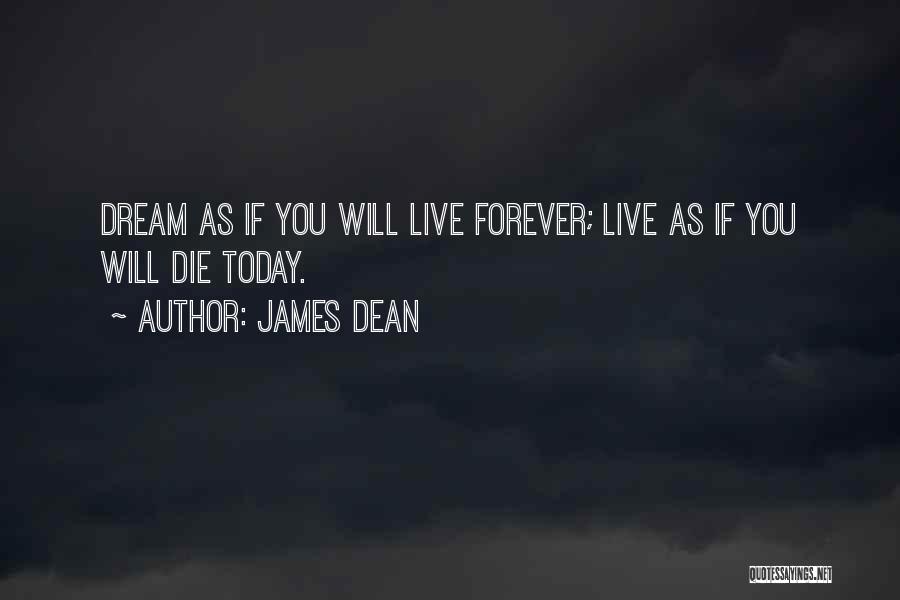If You Die Today Quotes By James Dean
