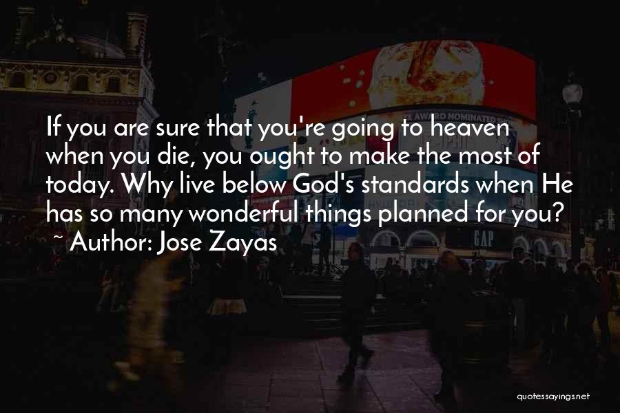 If You Die Today Quotes By Jose Zayas