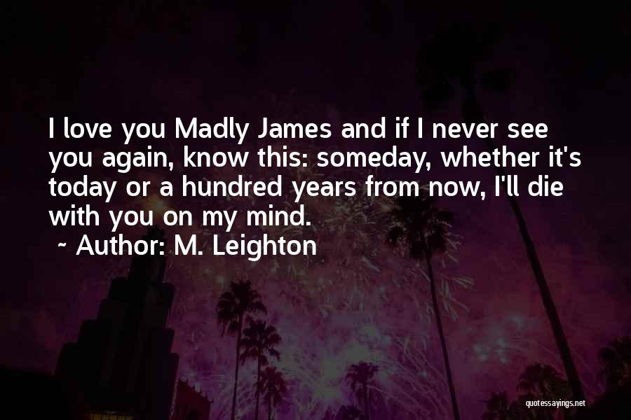 If You Die Today Quotes By M. Leighton