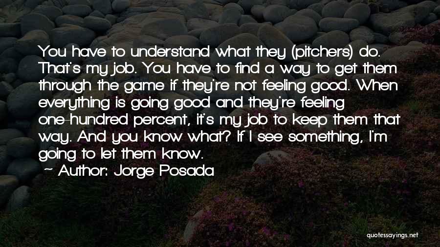 If You Do Good Quotes By Jorge Posada