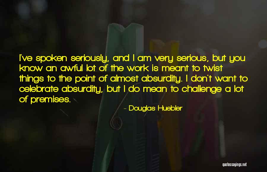 If You Don Challenge Yourself Quotes By Douglas Huebler