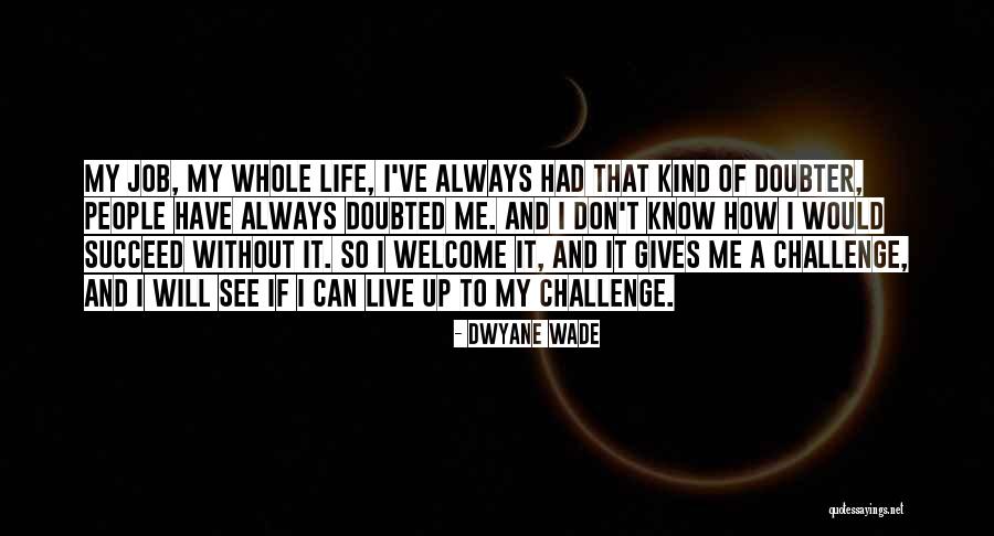If You Don Challenge Yourself Quotes By Dwyane Wade If You Don Challenge Yourself Quotes By Dwyane Wade