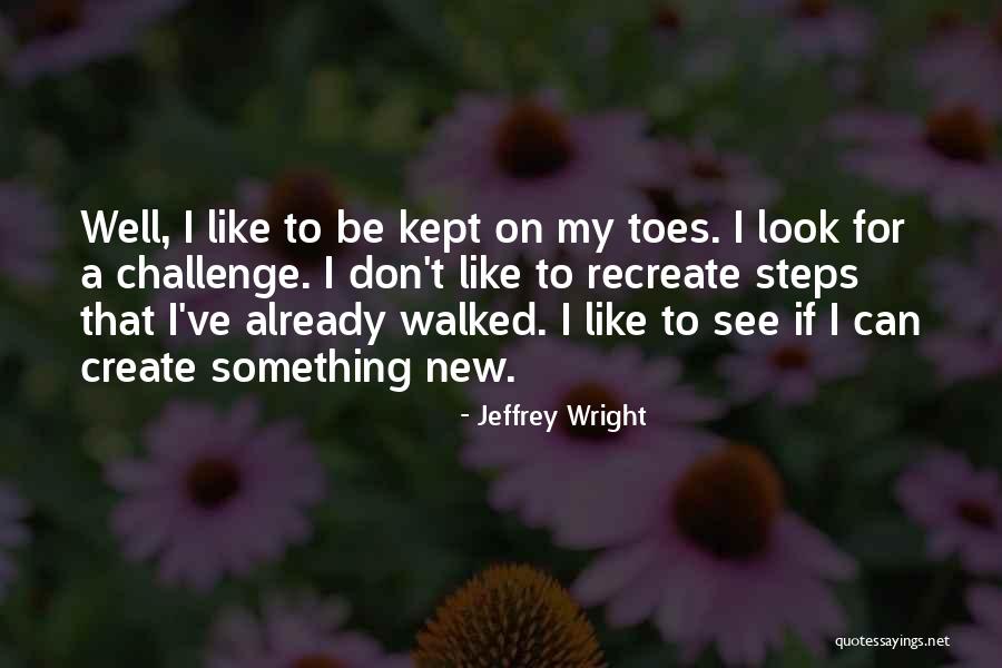 If You Don Challenge Yourself Quotes By Jeffrey Wright