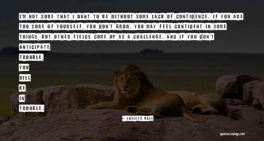 If You Don Challenge Yourself Quotes By Lucille Ball If You Don Challenge Yourself Quotes By Lucille Ball