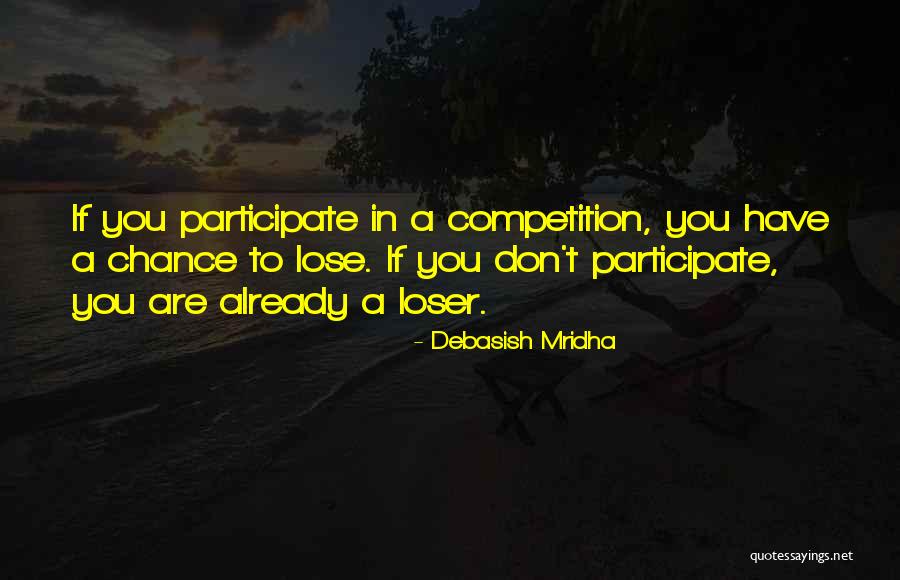 If You Don T Participate Quotes By Debasish Mridha If You Don T Participate Quotes By Debasish Mridha