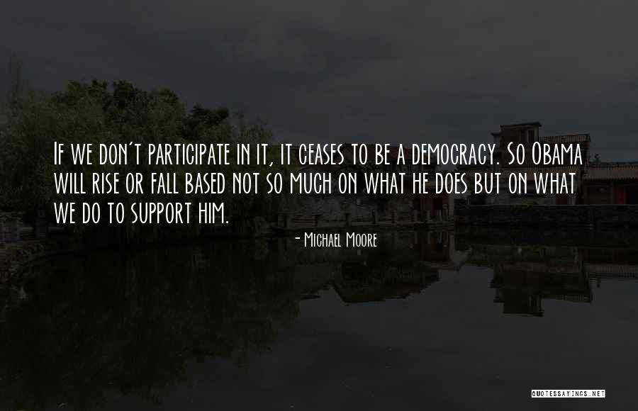 If You Don T Participate Quotes By Michael Moore If You Don T Participate Quotes By Michael Moore