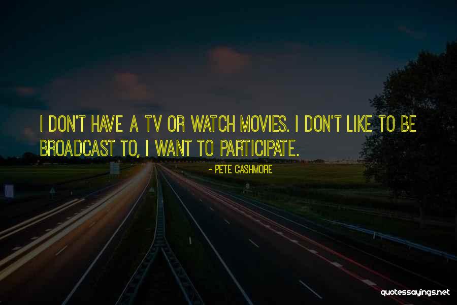 If You Don T Participate Quotes By Pete Cashmore If You Don T Participate Quotes By Pete Cashmore