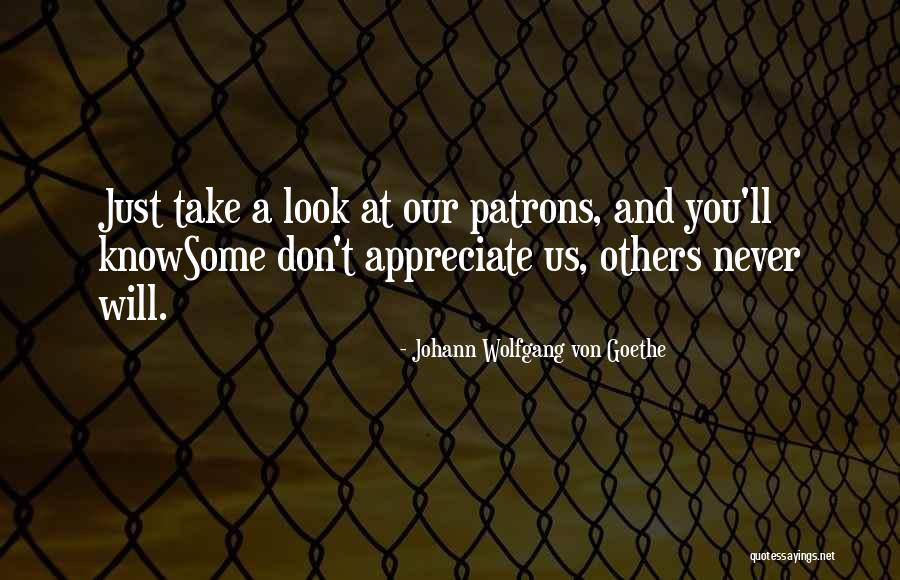 If You Don't Appreciate Her Quotes By Johann Wolfgang Von Goethe