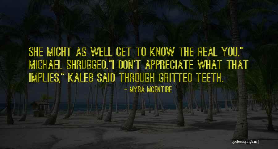 If You Don't Appreciate Her Quotes By Myra McEntire