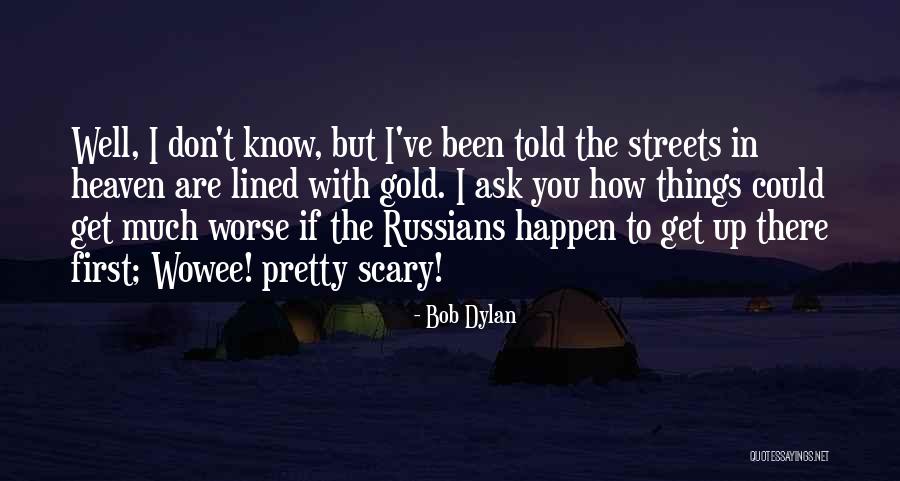 If You Don't Ask You Don't Get Quotes By Bob Dylan If You Don't Ask You Don't Get Quotes By Bob Dylan