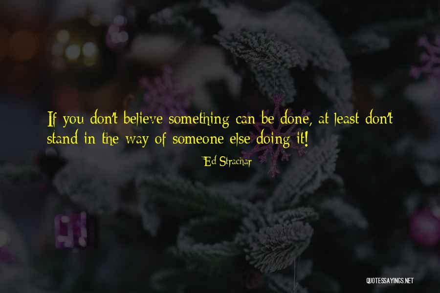 If You Don't Believe Quotes By Ed Strachar If You Don't Believe Quotes By Ed Strachar